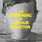 The Drowning of Arthur Braxton 